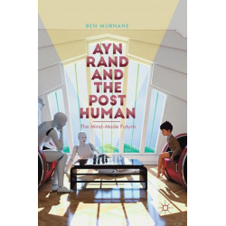 Ayn Rand and the Posthuman: The Mind-Made Future