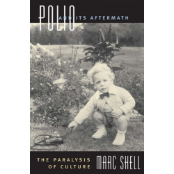 Polio and Its Aftermath: The Paralysis of Culture