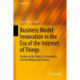 Business Model Innovation in the Era of the Internet of Things: Studies on the Aspects of Evaluation, Decision Making and Tooling