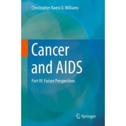 Cancer and AIDS: Part IV: Future Perspectives