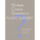 MCQs in Plastic Surgery