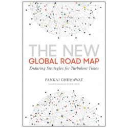 The New Global Road Map: Enduring Strategies for Turbulent Times