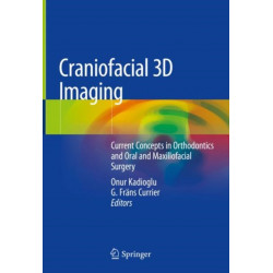 Craniofacial 3D Imaging: Current Concepts in Orthodontics and Oral and Maxillofacial Surgery