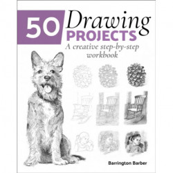 50 Drawing Projects: A Creative Step-by-Step Workbook