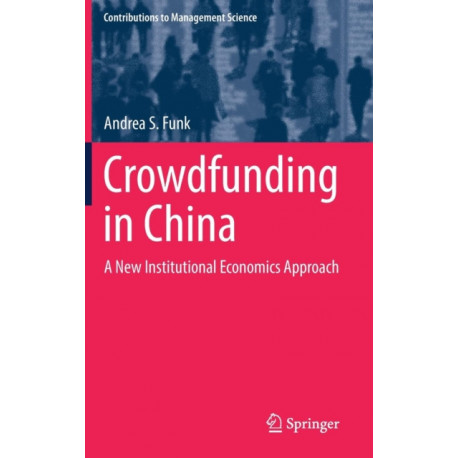Crowdfunding in China: A New Institutional Economics Approach