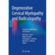 Degenerative Cervical Myelopathy and Radiculopathy: Treatment Approaches and Options