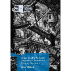 Drugs and the Addiction Aesthetic in Nineteenth-Century Literature