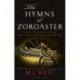 The Hymns of Zoroaster: A New Translation of the Most Ancient Sacred Texts of Iran