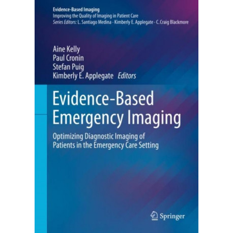 Evidence-Based Emergency Imaging: Optimizing Diagnostic Imaging of Patients in the Emergency Care Setting