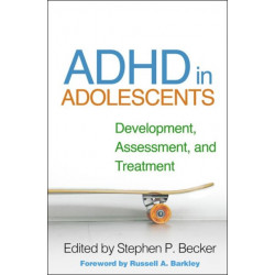 ADHD in Adolescents: Development, Assessment, and Treatment