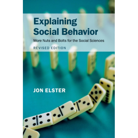 Explaining Social Behavior: More Nuts and Bolts for the Social Sciences