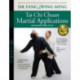 Tai Chi Chuan Martial Applications: Advanced Yang Style