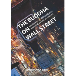 The Buddha on Wall Street: What's Wrong with Capitalism and What to Do About it