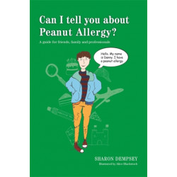 Can I tell you about Peanut Allergy?: A guide for friends, family and professionals