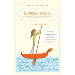 La La Bella Lingua: My Love Affair with Italian, the World's Most Enchanting Language