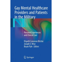Gay Mental Healthcare Providers and Patients in the Military: Personal Experiences and Clinical Care