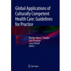 Global Applications of Culturally Competent Health Care: Guidelines for Practice