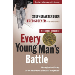 Every Young Man's Battle (Includes Workbook): Strategies for Victory in the Real World of Sexual Temptation