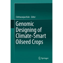 Genomic Designing of Climate-Smart Oilseed Crops