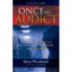 Once an Addict