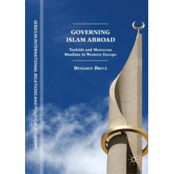 Governing Islam Abroad: Turkish and Moroccan Muslims in Western Europe