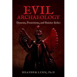 Evil Archaeology: Demons, Possessions, and Sinister Relics