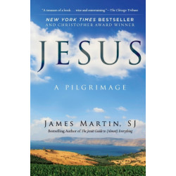 Jesus: A Pilgrimage: A Pilgrimage