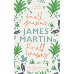 In All Seasons, For All Reasons: Praying Throughout the Year