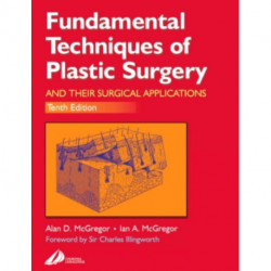 Fundamental Techniques of Plastic Surgery: And Their Surgical Applications