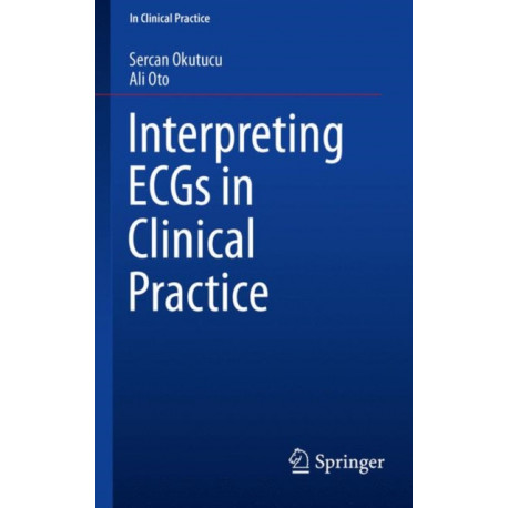 Interpreting ECGs in Clinical Practice