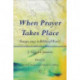 When Prayer Takes Place: Forays into a Biblical World