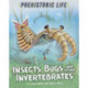 Prehistoric Life: Insects, Bugs and Other Invertebrates