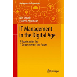 IT Management in the Digital Age: A Roadmap for the IT Department of the Future