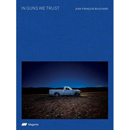 Jean Francois Bouchard: In Guns We Trust