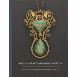 Arts and Crafts Jewelry in Boston: Frank Gardner Hale and His Circle