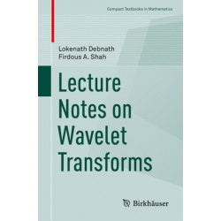 Lecture Notes on Wavelet Transforms