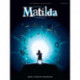 Roald Dahl's Matilda - The Musical: Roald Dahl's Matilda - The Musical