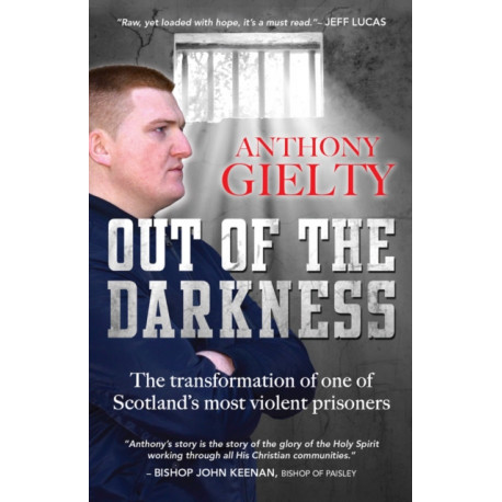 Out of the Darkness: The transformation of one of Scotland's most violent prisoners