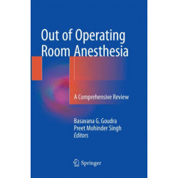 Out of Operating Room Anesthesia: A Comprehensive Review