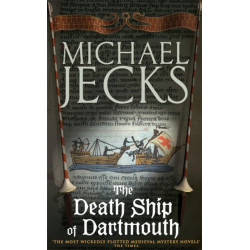 The Death Ship of Dartmouth (Last Templar Mysteries 21): A fascinating murder mystery from 14th-century Devon