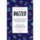 Buzzed: The Straight Facts About the Most Used and Abused Drugs from Alcohol to Ecstasy, Fifth Edition