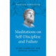 Meditations on Self–Discipline and Failure – Stoic Exercise for Mental Fitness