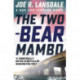 The Two-Bear Mambo: Hap and Leonard Book 3