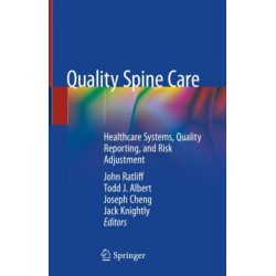 Quality Spine Care: Healthcare Systems, Quality Reporting, and Risk Adjustment