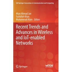 Recent Trends and Advances in Wireless and IoT-enabled Networks