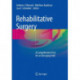 Rehabilitative Surgery: A Comprehensive Text for an Emerging Field