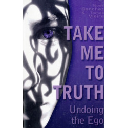 Take Me to Truth: Undoing the Ego
