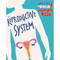 The Bright and Bold Human Body: The Reproductive System