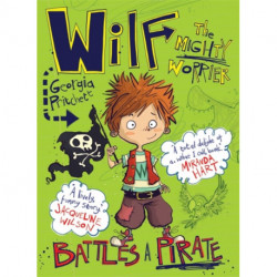 Wilf the Mighty Worrier Battles a Pirate: Book 2