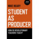 Student as Producer: How do revolutionary teachers teach?